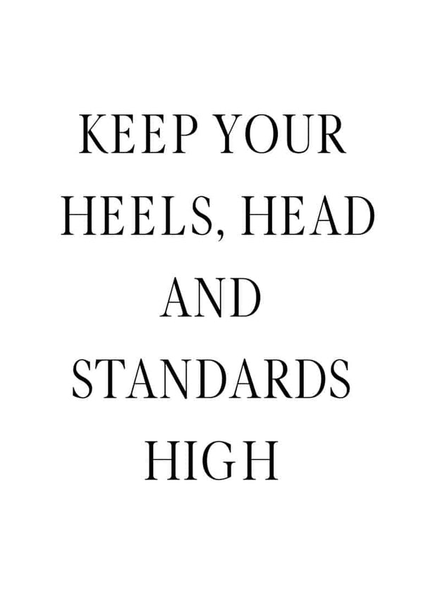 Keep your standards high poster