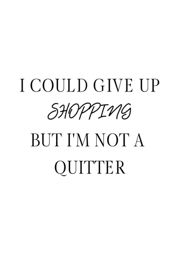 Give up shopping poster